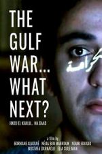 Watch The Gulf War... What Next? Fmovies