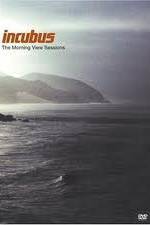 Watch Incubus: The Morning View Sessions Fmovies