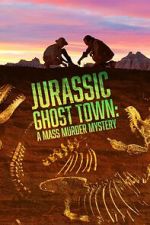 Watch Jurassic Ghost Town: A Mass Murder Mystery (TV Special 2023) Fmovies