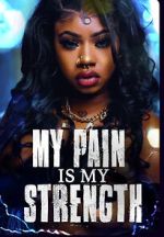 Watch My Pain Is My Strength Fmovies
