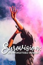 Watch Eurovision: 30 Unforgettable Moments (TV Special 2023) Fmovies