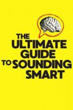 Watch The Ultimate Guide to Sounding Smart Fmovies