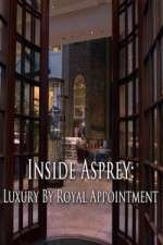 Watch Inside Asprey: Luxury By Royal Appointment Fmovies