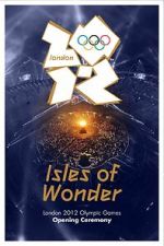 Watch London 2012 Olympic Opening Ceremony: Isles of Wonder (TV Special 2012) Fmovies