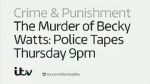 Watch The Murder of Becky Watts: Police Tapes Fmovies