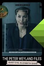 Watch The Peter Weyland Files: Quiet Eye, Elizabeth Shaw Fmovies