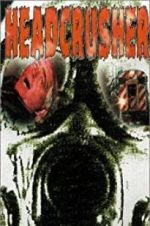 Watch Headcrusher Fmovies