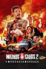 Watch Matando Cabos 2, La Máscara del Máscara Fmovies
