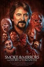Watch Smoke and Mirrors: The Story of Tom Savini Fmovies