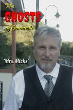 Watch The Ghosts of Somerville: Mrs. Micks Fmovies
