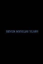 Watch 7 Mystery Years Fmovies