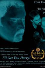 Watch I'll Get You Harry Fmovies