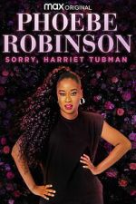 Watch Phoebe Robinson: Sorry, Harriet Tubman Fmovies