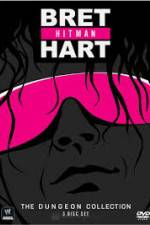 Watch WWE Bret Hitman Hart The Dungeon Collection Fmovies