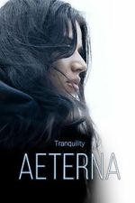 Watch Tranquility: Aeterna Fmovies