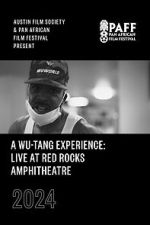 Watch A Wu-Tang Experience: Live at Red Rocks Amphitheatre Fmovies