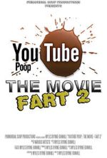 Watch YouTube Poop: The Movie - Fart 2 Fmovies