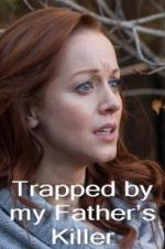 Watch Trapped by My Father\'s Killer Fmovies