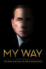 Watch My Way: The Rise and Fall of Silvio Berlusconi Fmovies