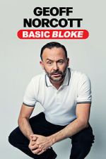 Watch Geoff Norcott: Basic Bloke Fmovies