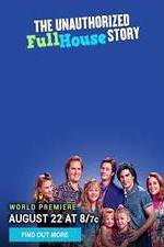 Watch The Unauthorized Full House Story Fmovies