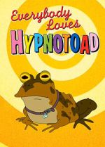 Watch Everybody Loves Hypnotoad Fmovies
