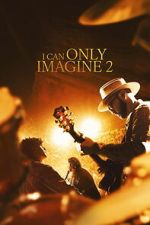 Watch I Can Only Imagine 2 Fmovies