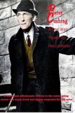 Watch Peter Cushing: A One-Way Ticket to Hollywood Fmovies