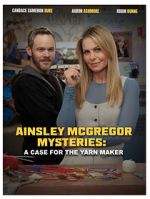 Watch Ainsley McGregor Mysteries: A Case for the Yarn Maker Fmovies
