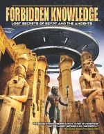 Watch Forbidden Knowledge: Lost Secrets of Egypt and the Ancients Fmovies