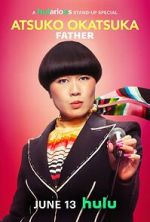 Watch Atsuko Okatsuka: Father Fmovies