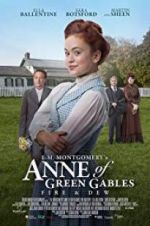 Watch L.M. Montgomery\'s Anne of Green Gables: Fire & Dew Fmovies