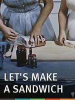 Watch Let\'s Make a Sandwich Fmovies