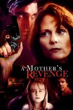 Watch A Mother\'s Revenge Fmovies