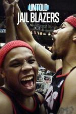 Watch Untold: Jail Blazers Fmovies