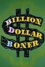 Watch Billion Dollar Boner Fmovies