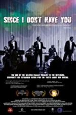 Watch Since I Don\'t Have You Fmovies