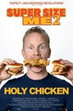 Watch Super Size Me 2: Holy Chicken! Fmovies
