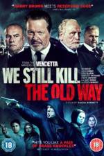 Watch We Still Kill the Old Way Fmovies