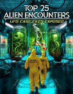 Watch Top 25 Alien Encounters: UFO Case Files Exposed Fmovies
