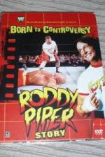 Watch WWE  Born to Controversy: The Roddy Piper Story Fmovies