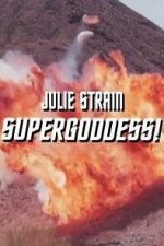 Watch Julie Strain: Supergoddess Fmovies