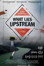 Watch What Lies Upstream Fmovies