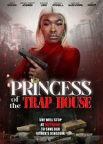 Watch Princess of the Trap House Fmovies