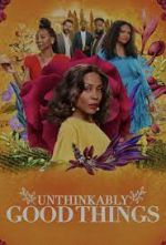 Watch Unthinkably Good Things Fmovies