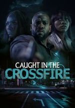 Watch Caught in the Crossfire Fmovies
