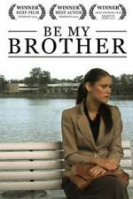 Watch Be My Brother Fmovies