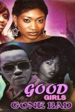 Watch Good Girls Gone Bad Fmovies