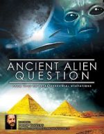 Watch Ancient Alien Question: From UFOs to Extraterrestrial Visitations Fmovies