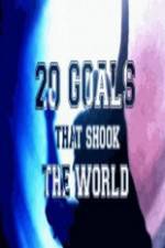 Watch 20 Goals That Shook The World Fmovies